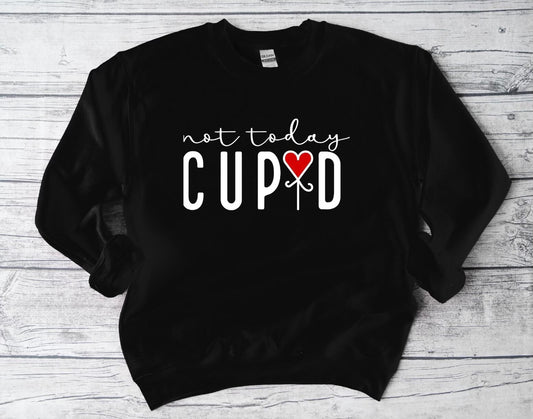 Not Today Cupid Sweatshirt