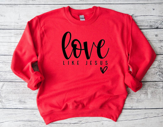 Love Like Jesus Sweatshirt