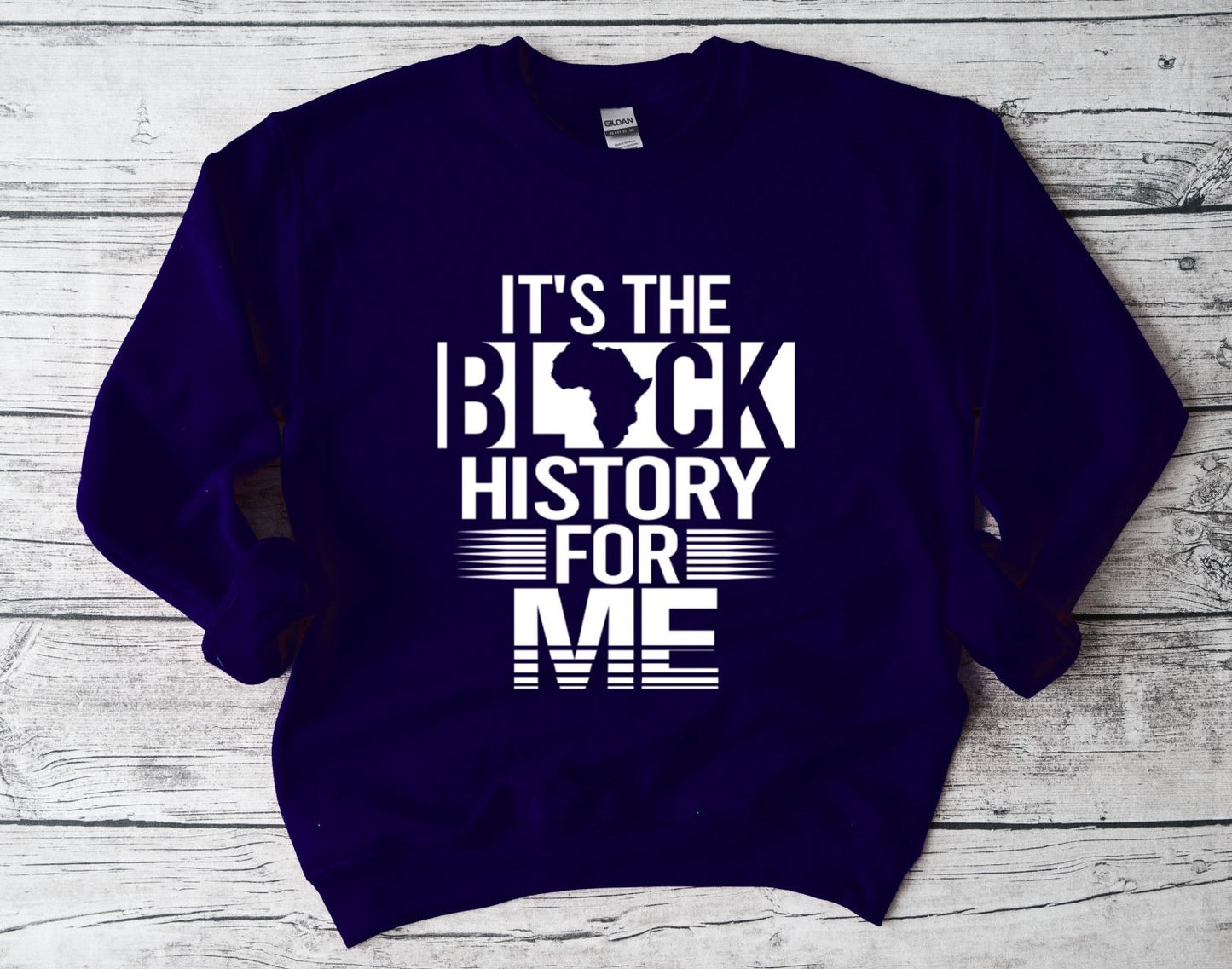 It's The Black History for Me Sweatshirt