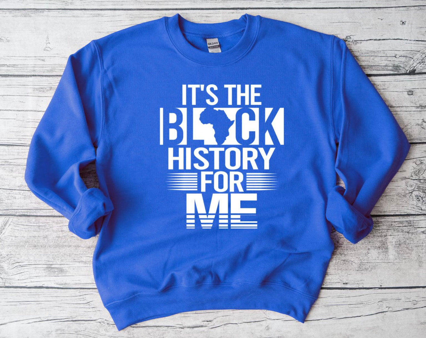 It's The Black History for Me Sweatshirt